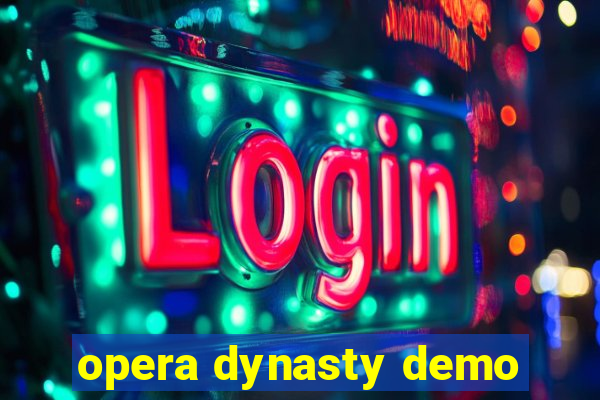 opera dynasty demo